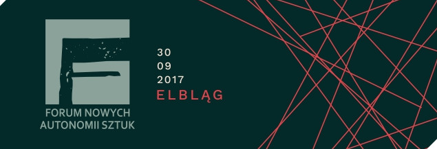 Elbląg, Forum Nowych Autonomii Sztuk Elbląg, Forum Nowych Autonomii Sztuk
