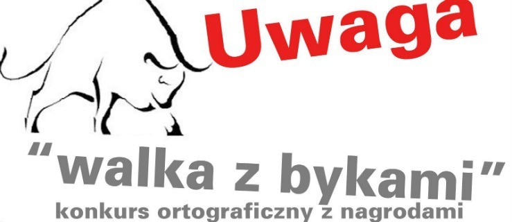 Elbląg, „Walka z bykami” - sprawdź swoje ortograficzne umiejętności
