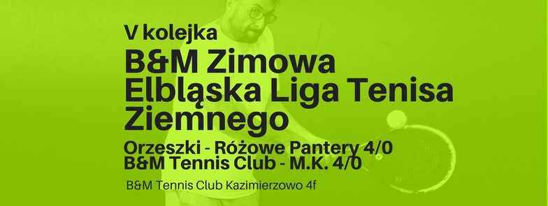Elbląg, B&M Tennis Club liderem ligi zimowej Elbląg, B&M Tennis Club liderem ligi zimowej