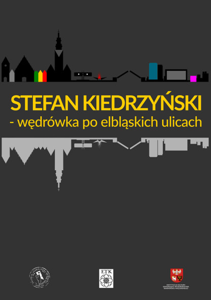 Elbląg, Stefan Kiedrzyński – wędrówka po elbląskich ulicach