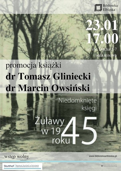 Elbląg, Promocja IV tomu z serii „Żuławy w 1945 roku” pt. „Niedomknięte księgi” Elbląg, Promocja IV tomu z serii „Żuławy w 1945 roku” pt. „Niedomknięte księgi”