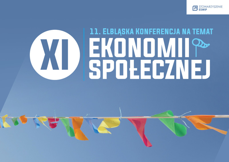 Elbląg, XI Elbląskiej Konferencji Ekonomii Społecznej Elbląg, XI Elbląskiej Konferencji Ekonomii Społecznej