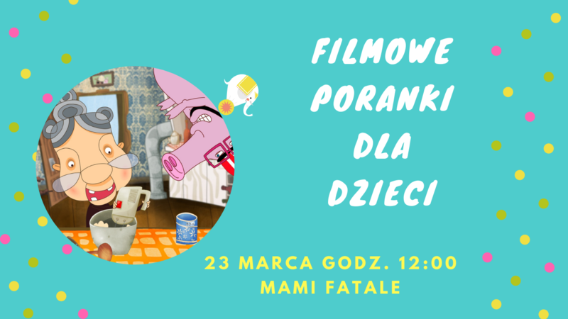 Elbląg, Filmowe Poranki w Kinie Światowid Elbląg, Filmowe Poranki w Kinie Światowid