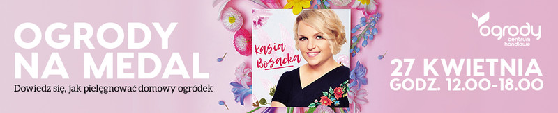 Ogrody na medal z Kasią Bosacką Ogrody na medal z Kasią Bosacką