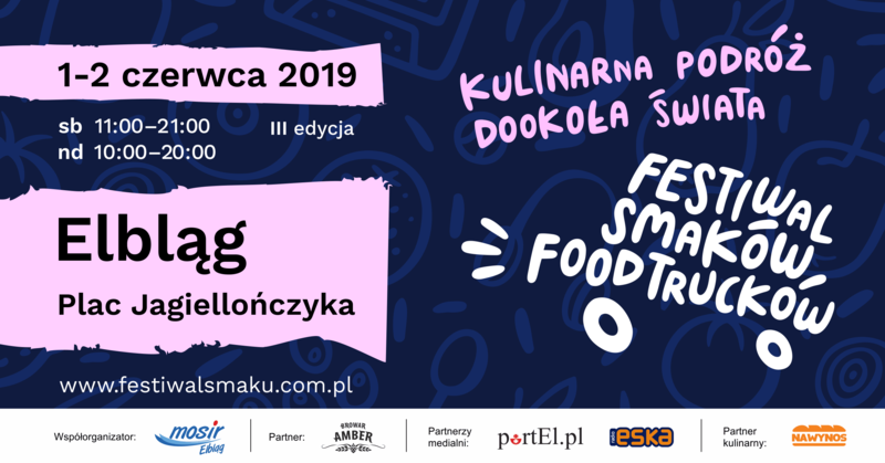 Elbląg, III Festiwal Smaków Food Trucków – jemy i bawimy się w czerwcowy weekend!