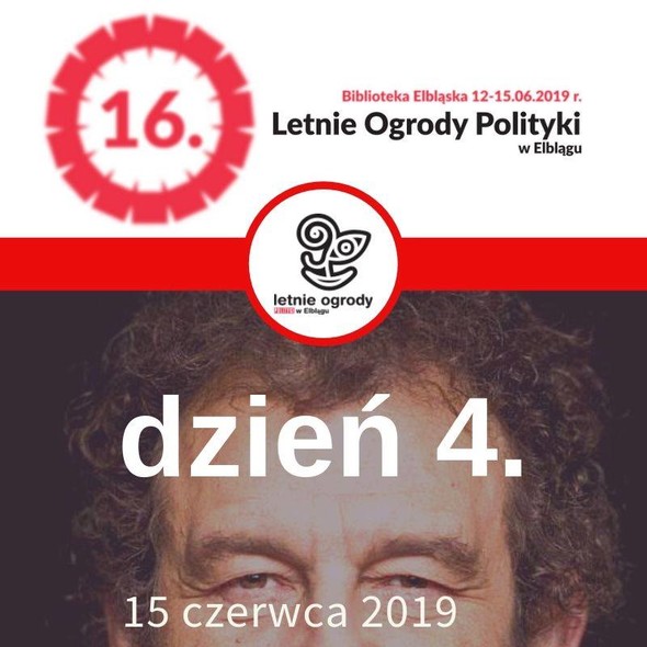 Elbląg, 16. Letnich Ogrodów Polityki dzień czwarty