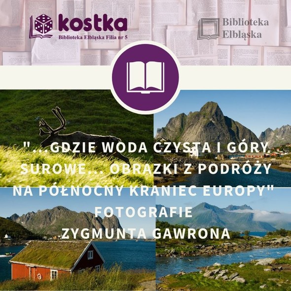 Elbląg, "...gdzie woda czysta i góry surowe...” Elbląg, "...gdzie woda czysta i góry surowe...”