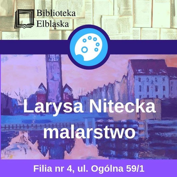 Elbląg, „Między wschodem a zachodem”: prace Larysy Niteckiej na wystawie