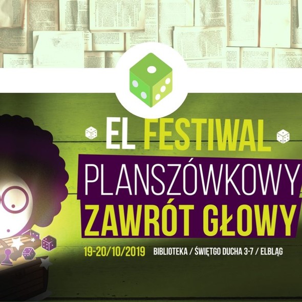Elbląg, El Festiwal Planszówkowy Zawrót Głowy Elbląg, El Festiwal Planszówkowy Zawrót Głowy