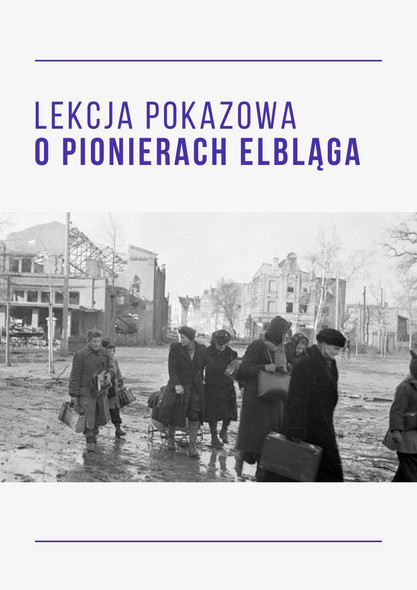 Elbląg, Lekcje o pionierach Elbląga