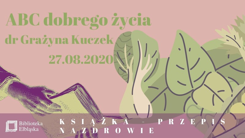 Elbląg, ABC dobrego życia. Spotkanie z dr Grażyną Kuczek Elbląg, ABC dobrego życia. Spotkanie z dr Grażyną Kuczek