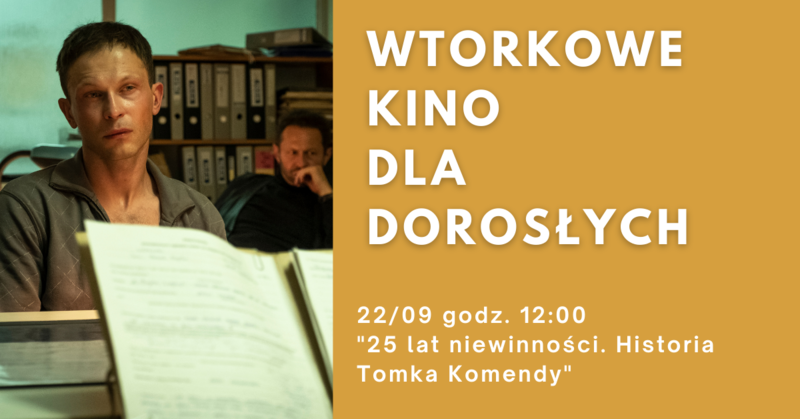 "25 lat niewinności. Historia Tomka Komendy" we Wtorkowym Kinie Dla Dorosłych "25 lat niewinności. Historia Tomka Komendy" we Wtorkowym Kinie Dla Dorosłych