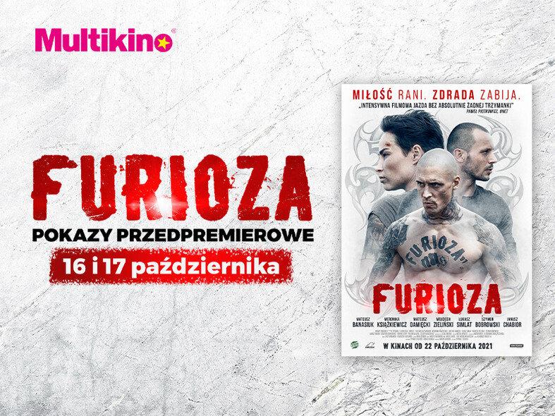 Trzy filmy oraz „Furioza” przedpremierowo w Multikinie