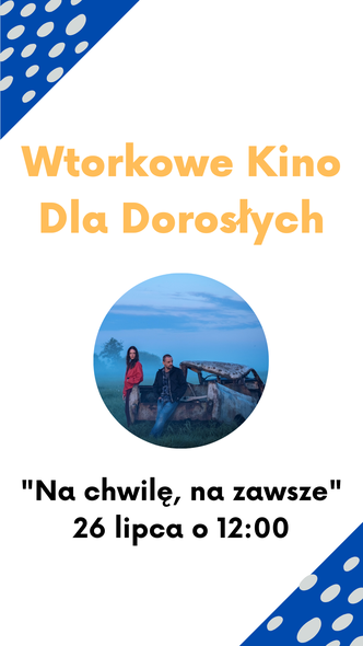 Elbląg, Dla dorosłych: "Na chwilę, za zawsze" Elbląg, Dla dorosłych: "Na chwilę, za zawsze"