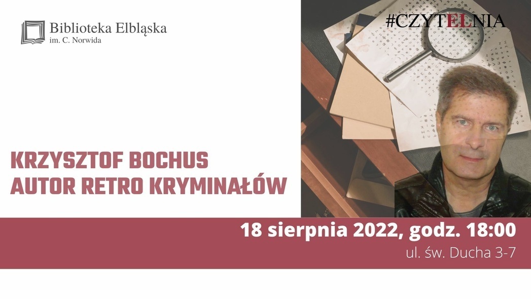 Elbląg, Za co lubimy retro kryminały - spotkanie z Krzysztofem Bochusem Elbląg, Za co lubimy retro kryminały - spotkanie z Krzysztofem Bochusem