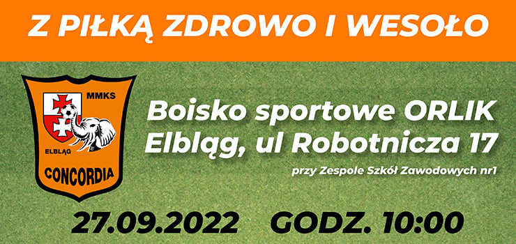 Elbląg, Z piłką zdrowo i wesoło. Festyn Concordii Elbląg, Z piłką zdrowo i wesoło. Festyn Concordii