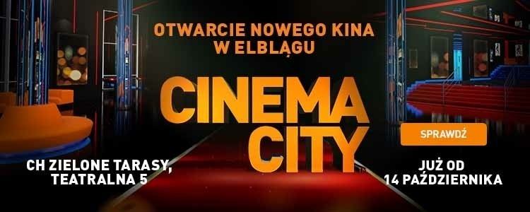 Cześć Elbląg! Czas na seans w Cinema City Cześć Elbląg! Czas na seans w Cinema City