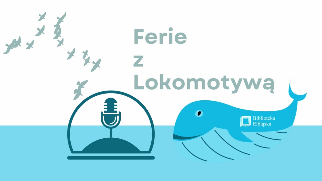 Elbląg, Ferie z Julianem Tuwimem w Lokomotywie Elbląg, Ferie z Julianem Tuwimem w Lokomotywie
