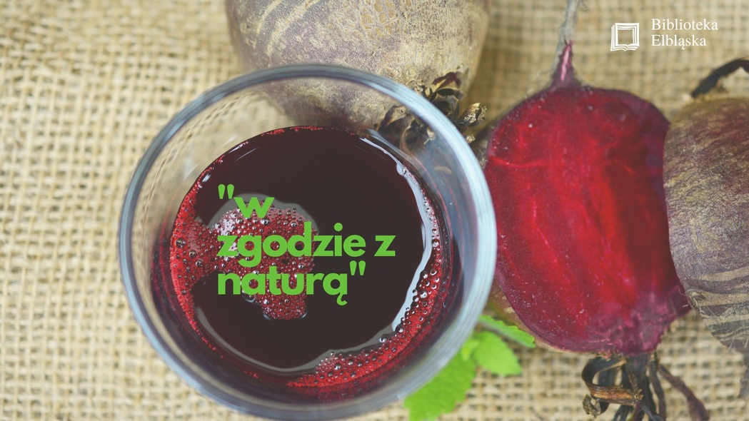 Elbląg, W zgodzie z naturą. Ocet jabłkowy, zakwas buraczany i biblioteka Elbląg, W zgodzie z naturą. Ocet jabłkowy, zakwas buraczany i biblioteka