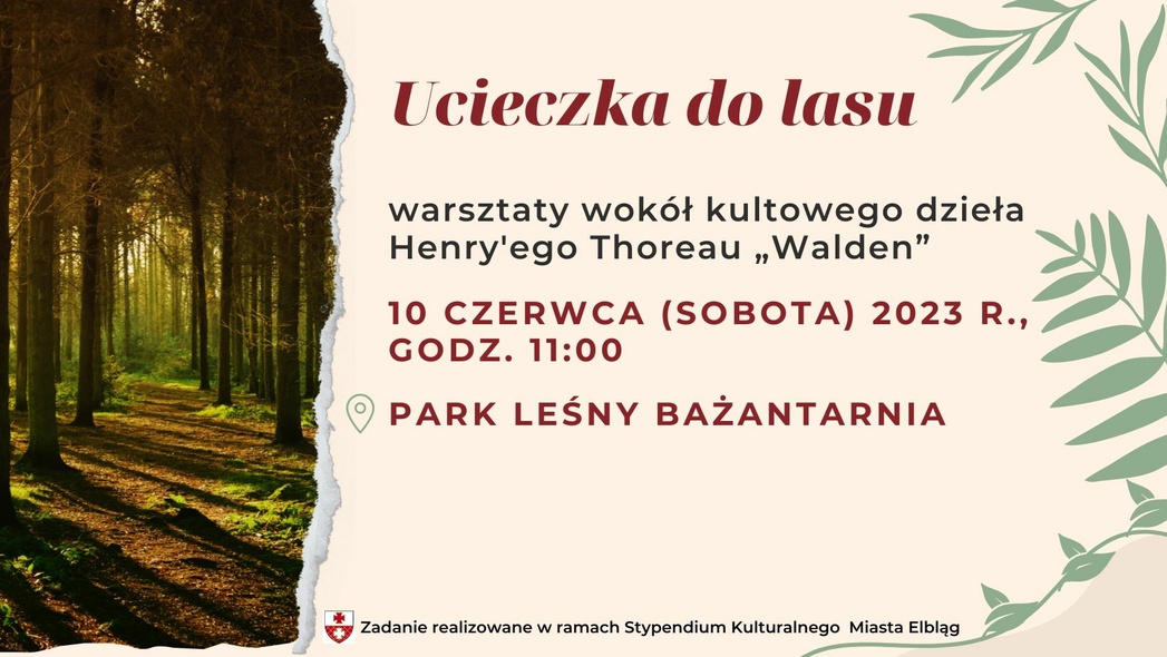 Elbląg, Ucieczka do lasu: warsztaty wokół kultowego dzieła Henry'ego Thoreau „Walden” Elbląg, Ucieczka do lasu: warsztaty wokół kultowego dzieła Henry'ego Thoreau „Walden”