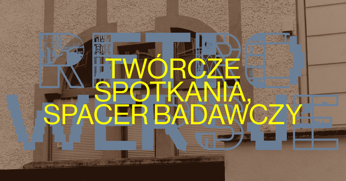 Elbląg, Spacer badawczy z Katarzyną Wiśniewską i Twórcze Spotkania