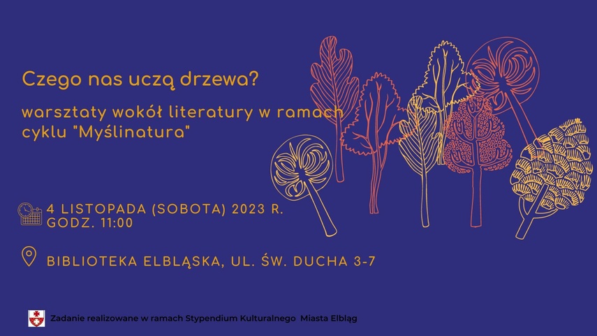 Elbląg, Czego nas uczą drzewa? Elbląg, Czego nas uczą drzewa?