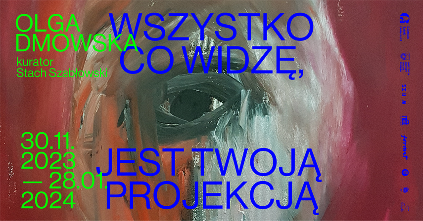 Elbląg, Olga Dmowska - Wszystko, co widzę, jest Twoją projekcją Elbląg, Olga Dmowska - Wszystko, co widzę, jest Twoją projekcją
