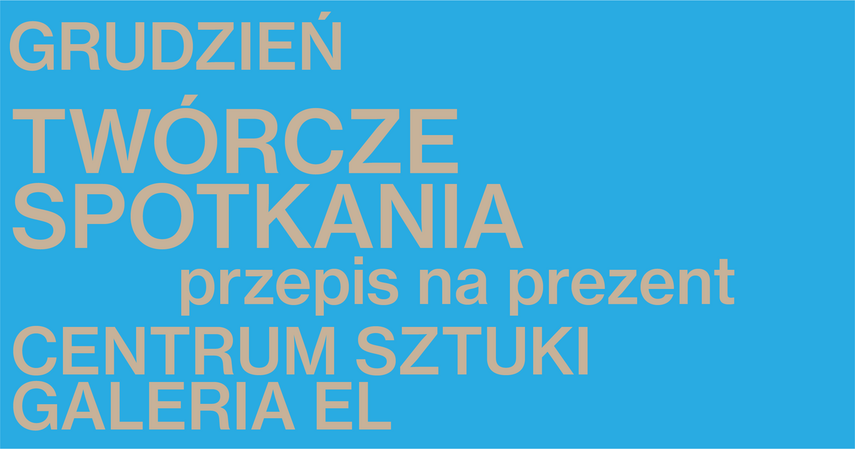 Elbląg, Ostatnie Twórcze spotkania w tym roku