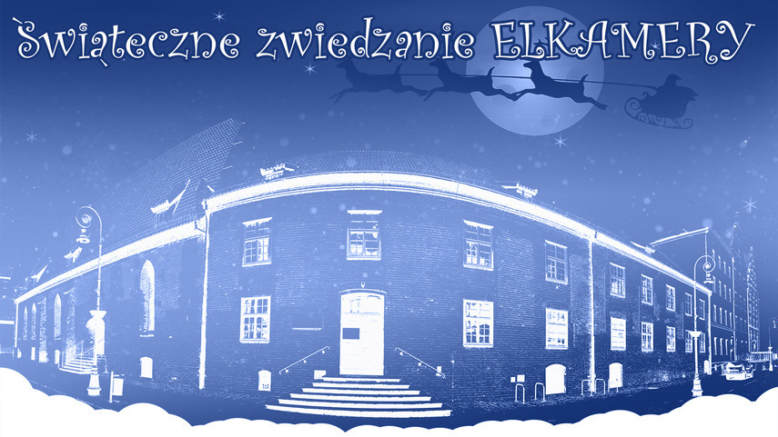 Elbląg, Świątecznie zwiedzanie Elkamery