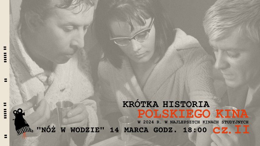 Elbląg, „Nóż w wodzie” z cyklu „Krótka Historia Polskiego kina cz. II” Elbląg, „Nóż w wodzie” z cyklu „Krótka Historia Polskiego kina cz. II”