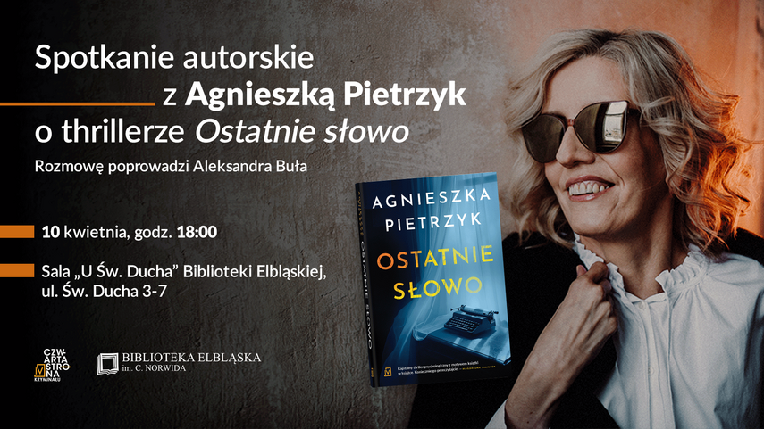 Elbląg, „Ostatnie słowo” Agnieszki Pietrzyk. Spotkanie z autorką Elbląg, „Ostatnie słowo” Agnieszki Pietrzyk. Spotkanie z autorką