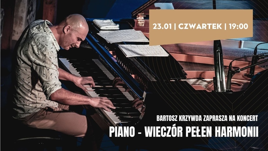 Elbląg, Koncert "Piano - wieczór pełen harmonii". Bartek Krzywda solo Elbląg, Koncert "Piano - wieczór pełen harmonii". Bartek Krzywda solo