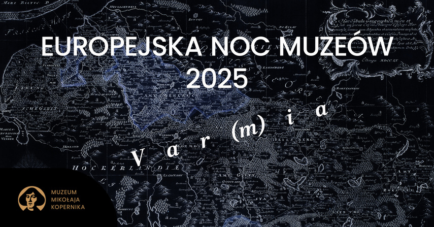 Elbląg, VAR(M)IA - Noc Muzeów 2025 we Fromborku Elbląg, VAR(M)IA - Noc Muzeów 2025 we Fromborku