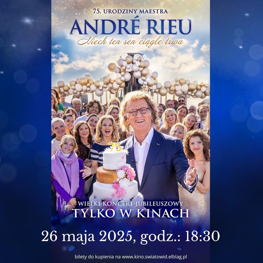 Elbląg, Jubileuszowy koncert André Rieu w kinie Światowid Elbląg, Jubileuszowy koncert André Rieu w kinie Światowid