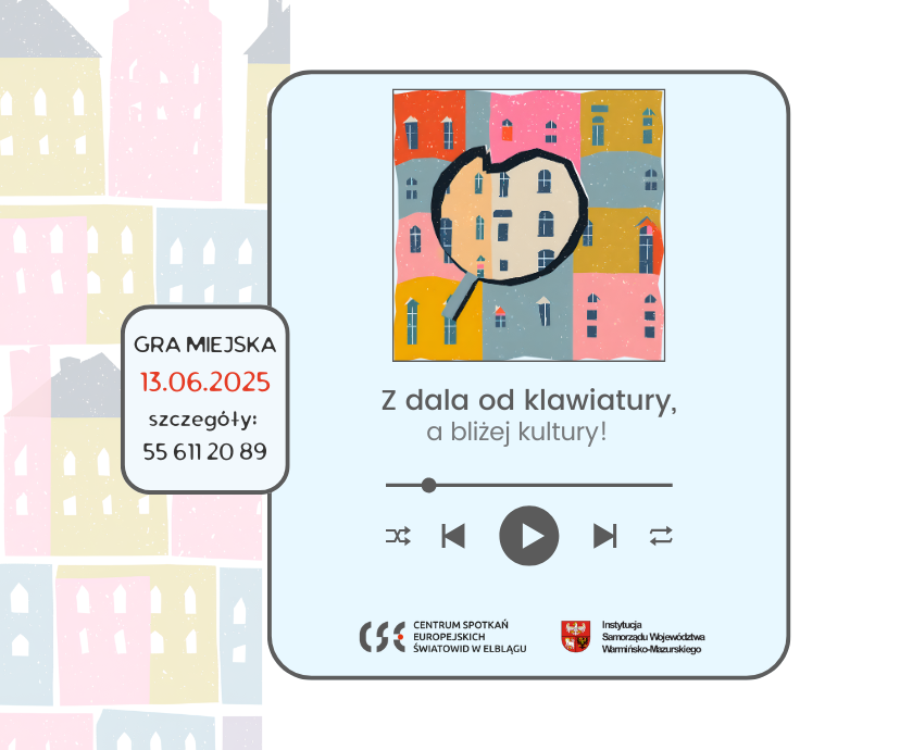 Elbląg, Odkryj Elbląg w Grze Miejskiej „Z dala od klawiatury, a bliżej kultury” Elbląg, Odkryj Elbląg w Grze Miejskiej „Z dala od klawiatury, a bliżej kultury”
