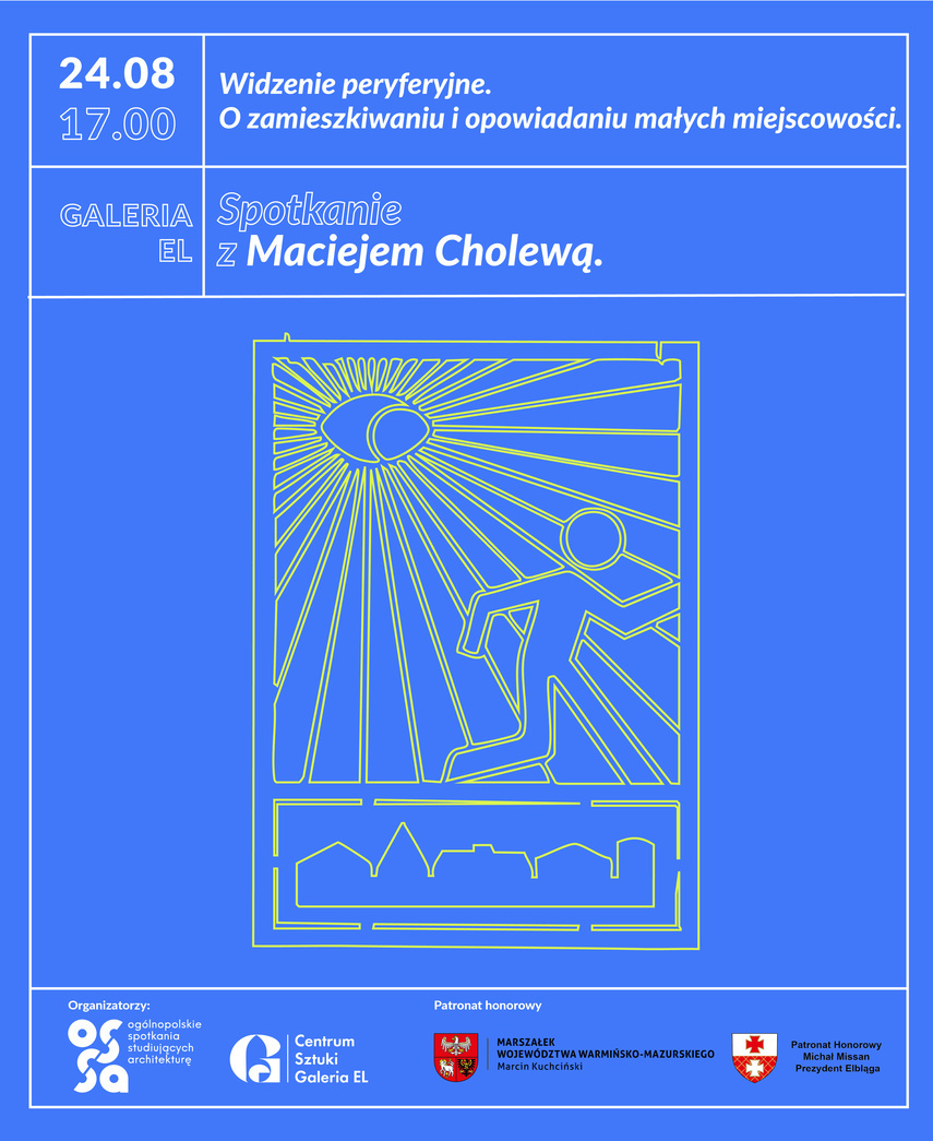 Elbląg, Widzenie peryferyjne. O zamieszkiwaniu i opowiadaniu małych miejscowości - spotkanie z Maciejem Cholewą.