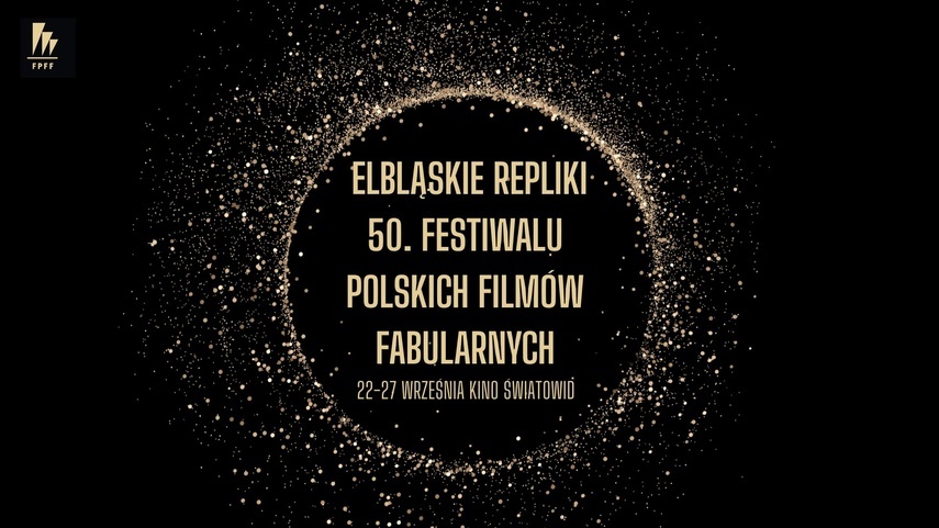 Elbląg, Wkrótce Repliki 50. Festiwalu Polskich Filmów Fabularnych Elbląg, Wkrótce Repliki 50. Festiwalu Polskich Filmów Fabularnych