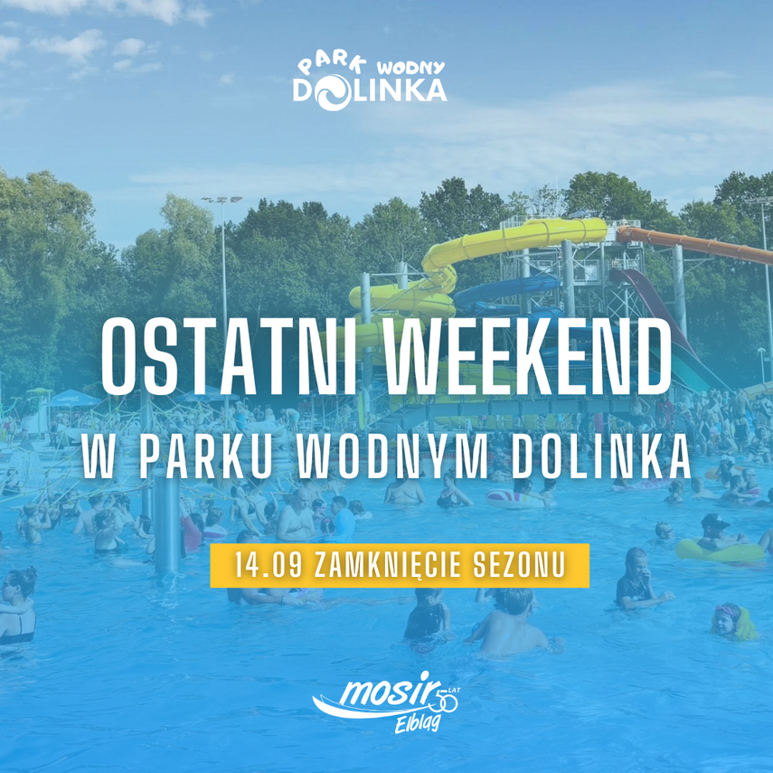 Elbląg, Ostatni weekend z Parkiem Wodnym Dolinka