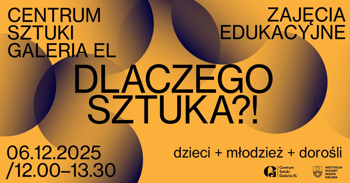 Elbląg, Dlaczego sztuka? Zimowe klimaty w Galerii EL Elbląg, Dlaczego sztuka? Zimowe klimaty w Galerii EL