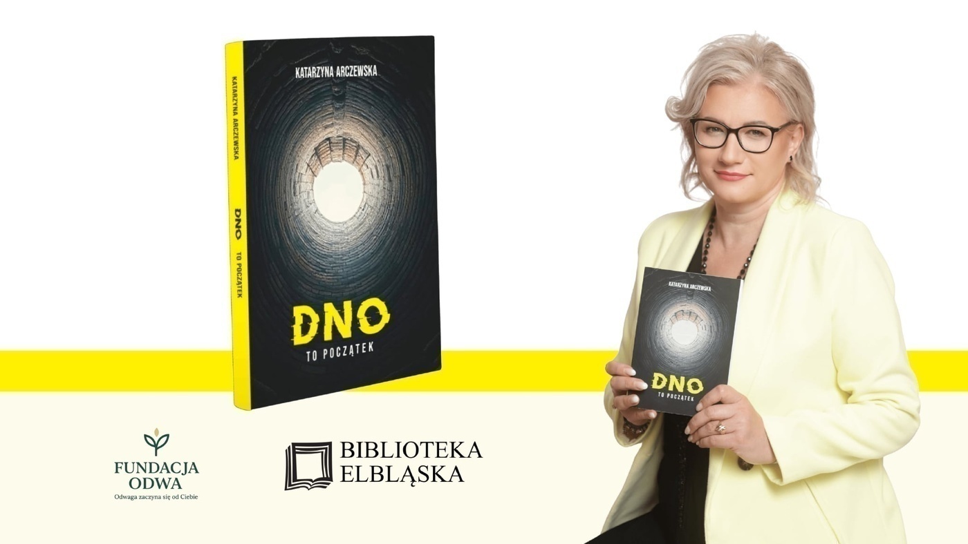 Elbląg, Od dna do zmiany - spotkanie autorskie z Katarzyną Arczewską
