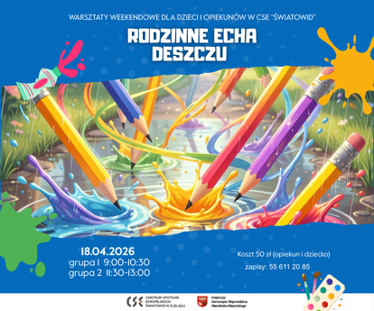 Elbląg, Rodzinne Echa Deszczu - kolejne warsztaty rodzinne w CSE „Światowid”