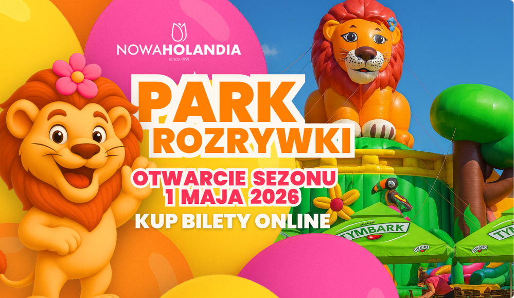 Nowa Holandia startuje na majówkę! 1 maja wielkie otwarcie Parku Rozrywki w Elblągu