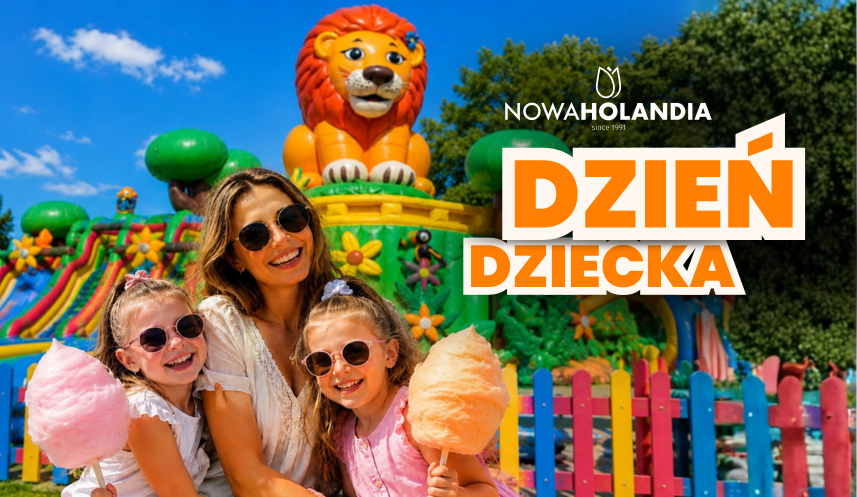 Dzień Dziecka w Parku Rozrywki Nowa Holandia!