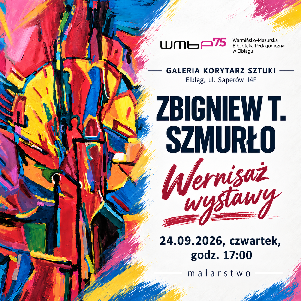 Elbląg, „I weźmiesz kolorów garść z mojej kieszeni”. Wernisaż Zbigniewa T. Szmurło w Bibliotece Pedagogicznej Elbląg, „I weźmiesz kolorów garść z mojej kieszeni”. Wernisaż Zbigniewa T. Szmurło w Bibliotece Pedagogicznej