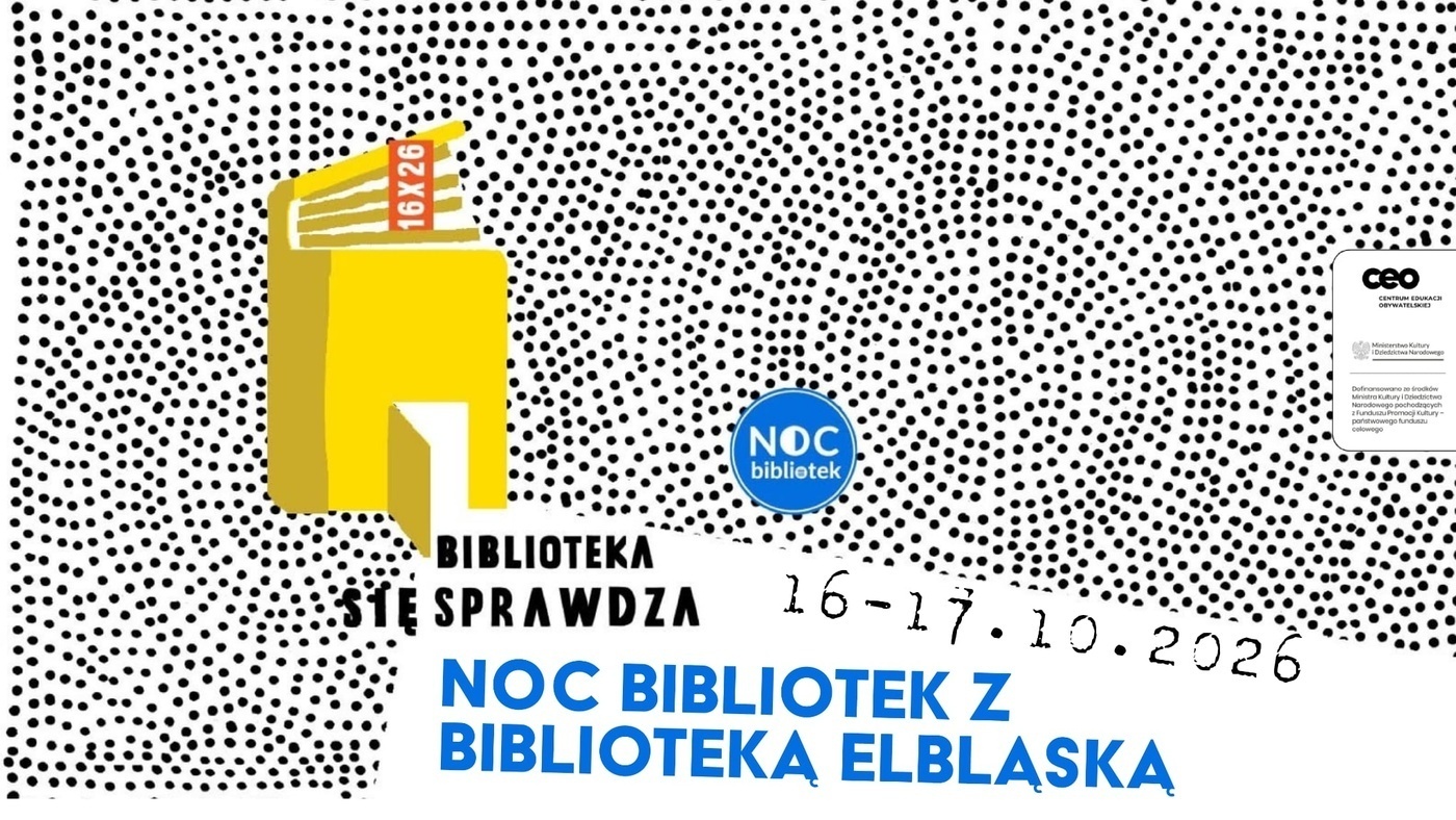 Elbląg, „Biblioteka (się) sprawdza” , czyli przed nami Noc Bibliotek Elbląg, „Biblioteka (się) sprawdza” , czyli przed nami Noc Bibliotek