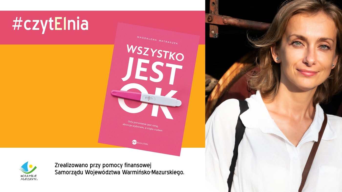 Elbląg, „Wszystko jest OK” - spotkanie z Magdaleną Matraszek Elbląg, „Wszystko jest OK” - spotkanie z Magdaleną Matraszek
