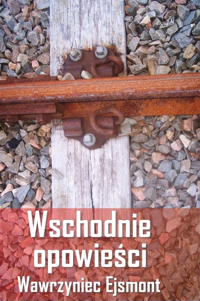 Elbląg, „Wschodnie opowieści” Wawrzyńca Ejsmonta Elbląg, „Wschodnie opowieści” Wawrzyńca Ejsmonta