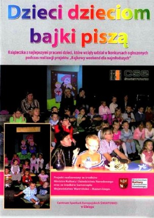 Elbląg, Książeczka „Dzieci dzieciom bajki piszą" liczy 16 stron; są w niej ilustracje ulubionych bajek i ich bohaterów oraz bajki wymyślone przez dzieci Elbląg, Książeczka „Dzieci dzieciom bajki piszą" liczy 16 stron; są w niej ilustracje ulubionych bajek i ich bohaterów oraz bajki wymyślone przez dzieci
