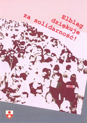 Elbląg, Elbląg dziękuje za solidarność! Elbląg, Elbląg dziękuje za solidarność!