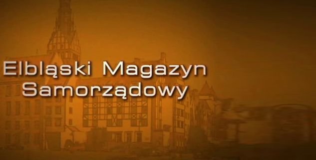 Elbląg, Elbląski Magazyn Samorządowy 13 Elbląg, Elbląski Magazyn Samorządowy 13